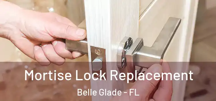 Mortise Lock Replacement Belle Glade - FL