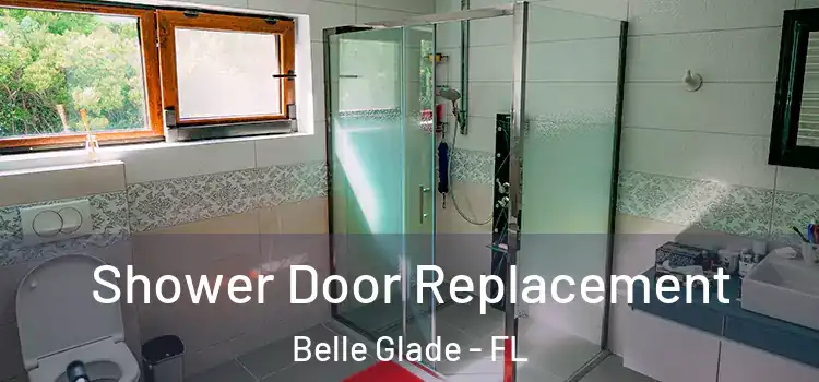 Shower Door Replacement Belle Glade - FL