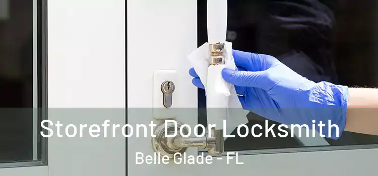 Storefront Door Locksmith Belle Glade - FL